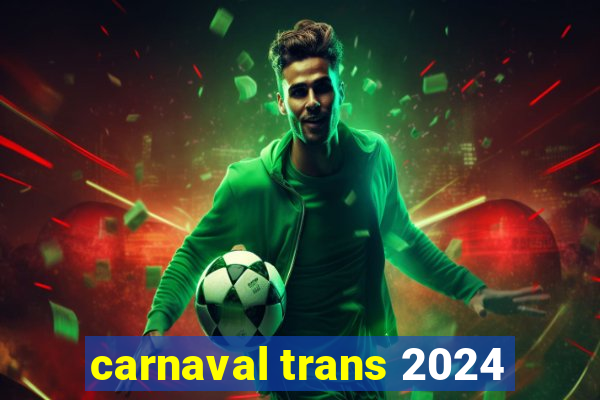 carnaval trans 2024